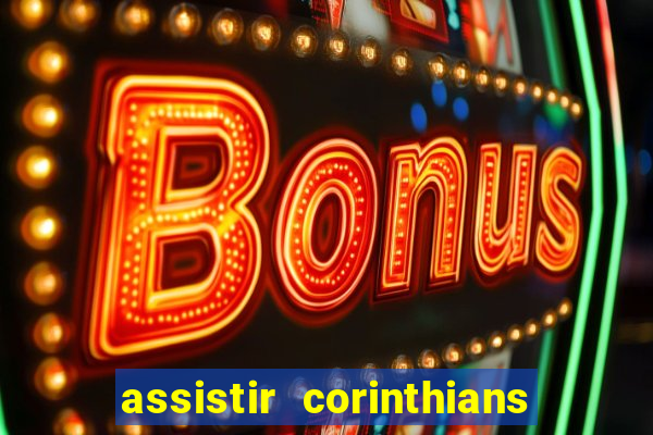 assistir corinthians x s o paulo futemax